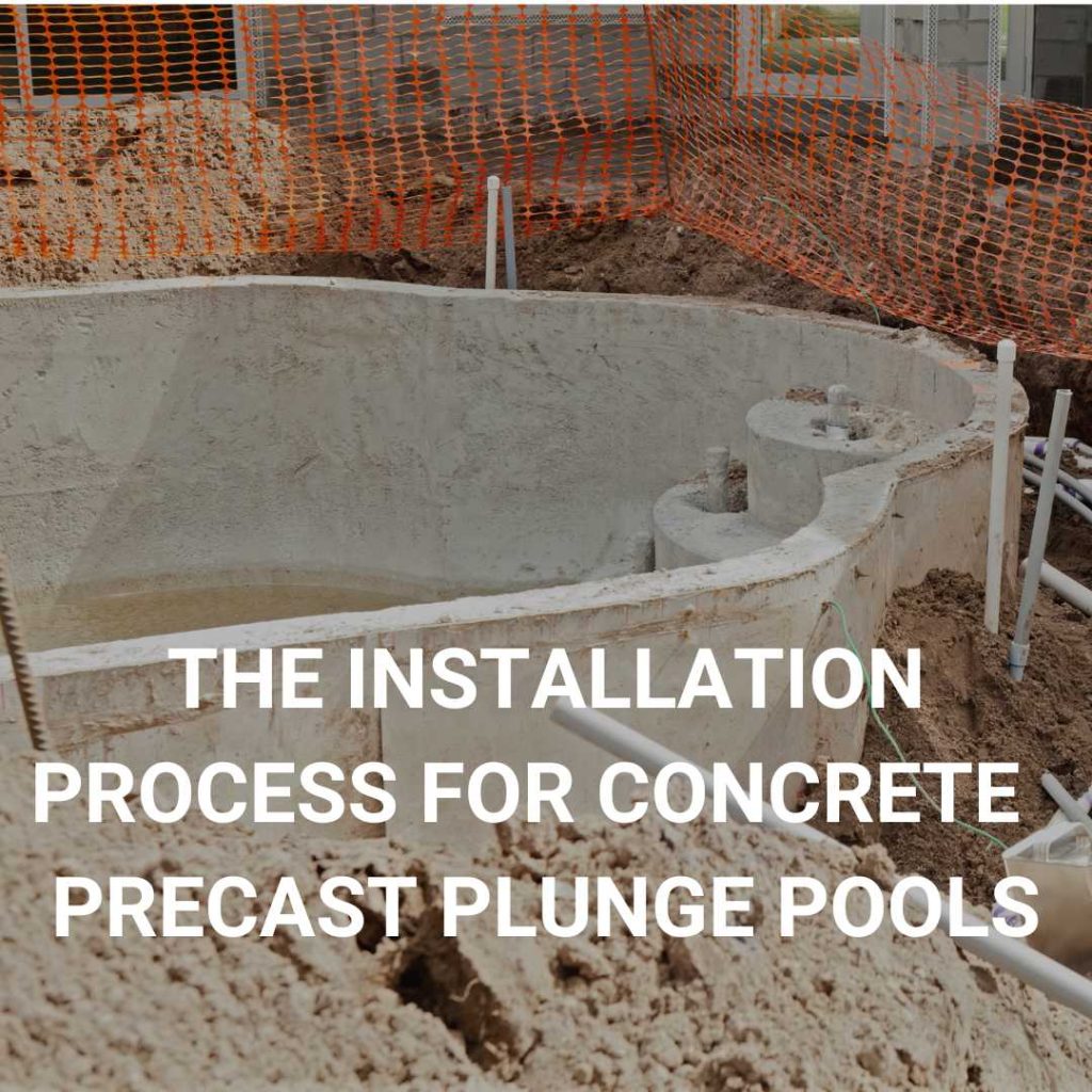 installation of a precast concrete plunge pool