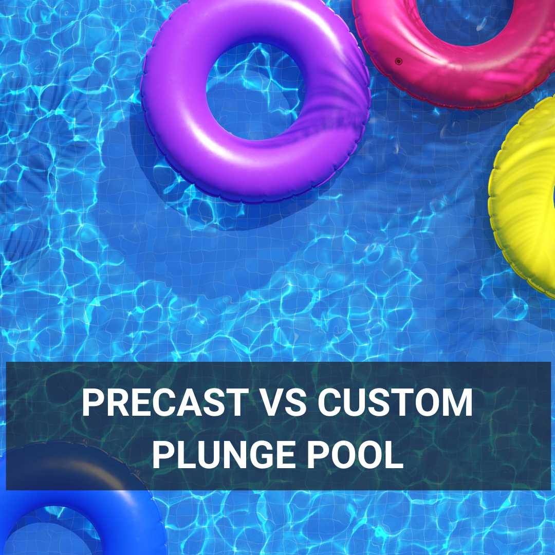 Precast VS Custom Plunge Pool What's The Difference?