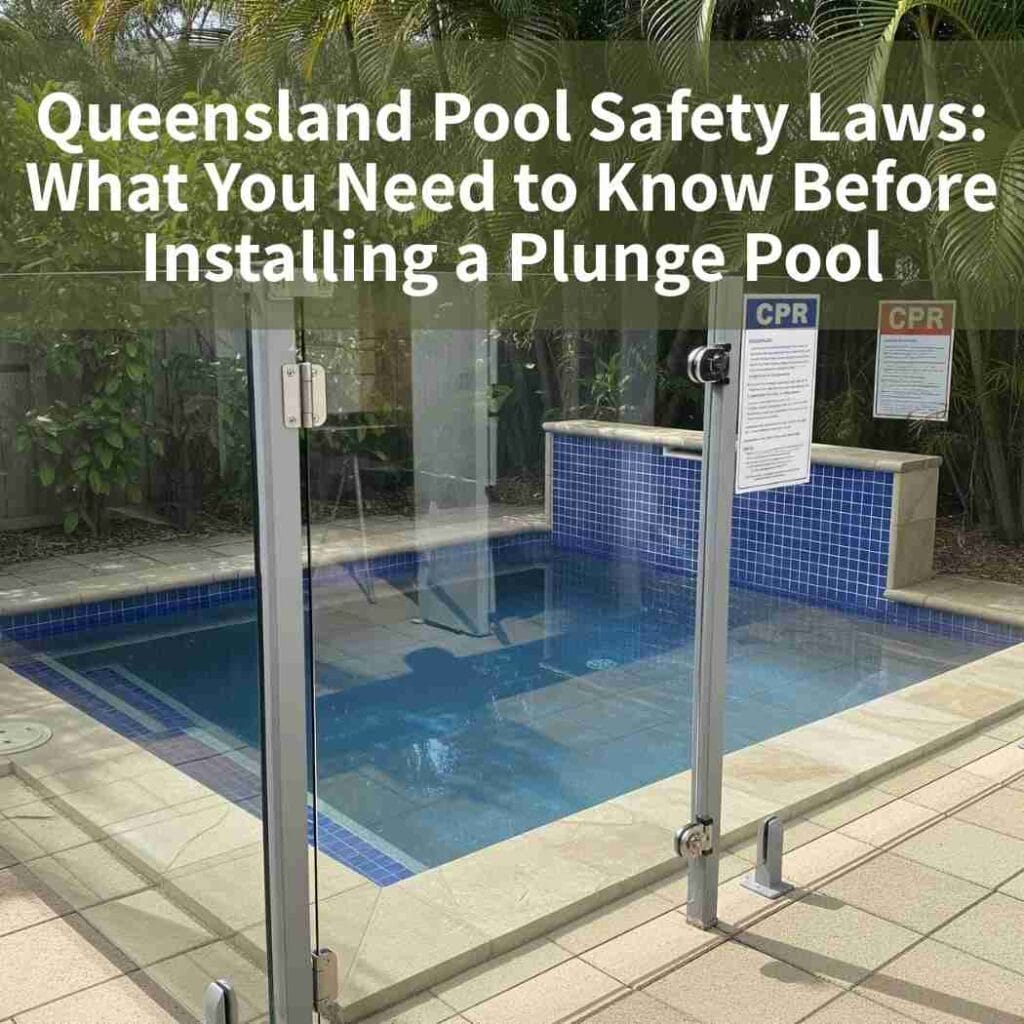 Queensland Pool Safety Laws What You Need to Know Before Installing a Plunge Pool